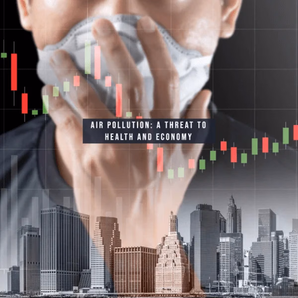 Air Pollution & its Effect on Health & Economy